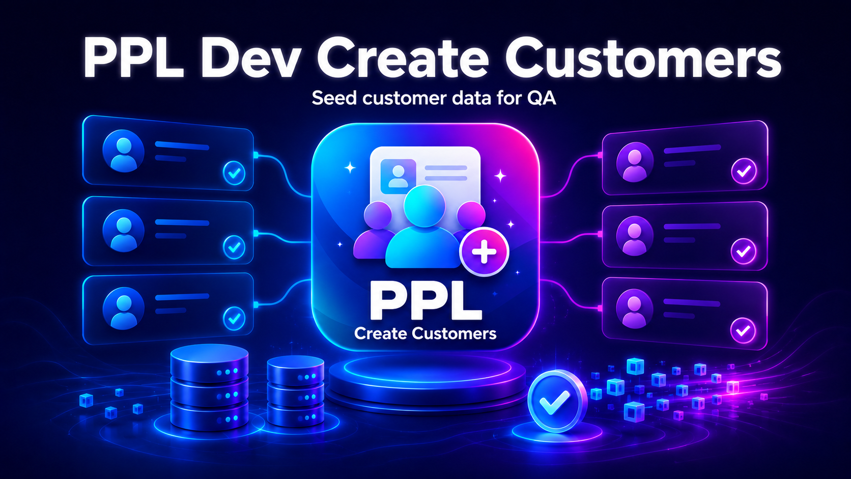 PPL Dev Create Customers seed data overview